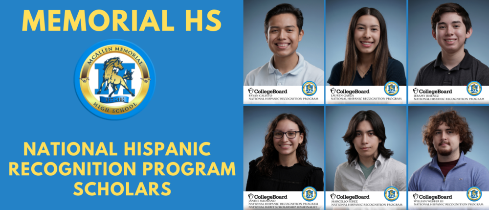 Six McAllen Memorial High School Seniors have earned the top ranking as scholars by the College Board’s 2021 National Hispanic Recognition Program
