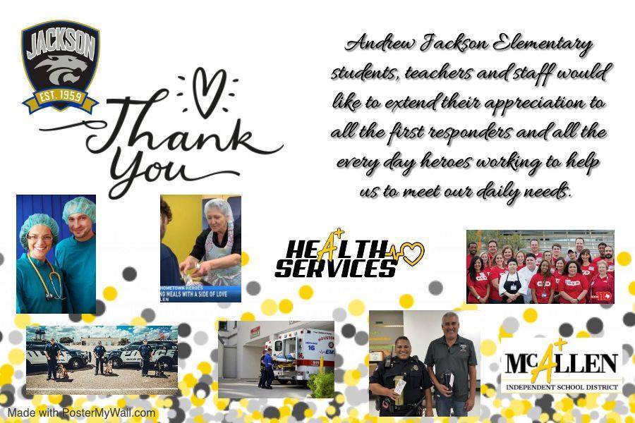 Andrew Jackson Elementary students, teachers and staff would like to extend their appreciation to all the first responders and all the every day heroes working to help us to meet our daily needs. Thank you. Health Services